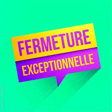 Fermeture à parti du 4 févier pour 15 jours